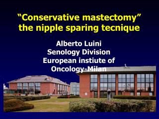 “ Conservative mastectomy ” the nipple sparing tecnique