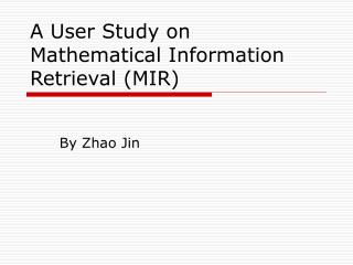 A User Study on Mathematical Information Retrieval (MIR)