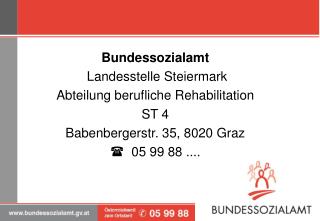 Bundessozialamt Landesstelle Steiermark Abteilung berufliche Rehabilitation ST 4