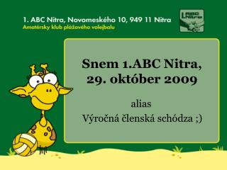 Snem 1.ABC Nitra, 29. október 2009