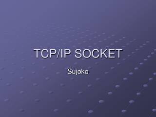 TCP/IP SOCKET