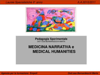 Pedagogia Sperimentale DOTT.SSA BERNARDESCHI MARTA MEDICINA NARRATIVA e MEDICAL HUMANITIES