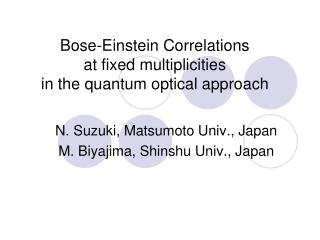 Bose-Einstein Correlations at fixed multiplicities in the quantum optical approach