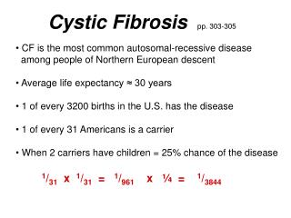 Cystic Fibrosis pp. 303-305 CF is the most common autosomal-recessive disease