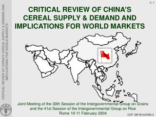 CRITICAL REVIEW OF CHINA’S CEREAL SUPPLY & DEMAND AND IMPLICATIONS FOR WORLD MARKETS