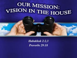 Habakkuk 2:2,3 Proverbs 29:18