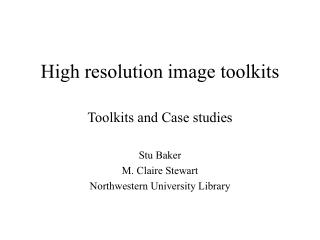 High resolution image toolkits