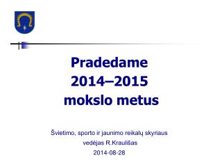 Pradedame 2014–2015 mokslo metus Švietimo, sporto ir jaunimo reikalų skyriaus