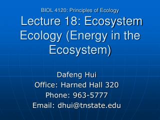 BIOL 4120: Principles of Ecology Lecture 18: Ecosystem Ecology (Energy in the Ecosystem)