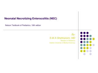 Neonatal Necrotizing Enterocolitis (NEC) Nelson Textbook of Pediatrics, 18th editon