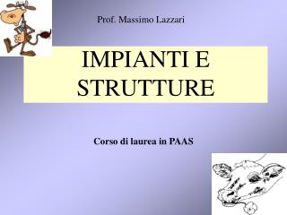 IMPIANTI E STRUTTURE