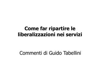 Come far ripartire le liberalizzazioni nei servizi