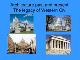 Architecture past and present: The legacy of Western Civ.