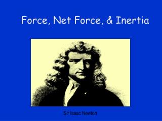 Force, Net Force, &amp; Inertia