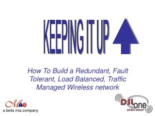 How To Build a Redundant, Fault Tolerant, Load Balanced, Traffic Managed Wireless network