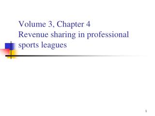 Volume 3, Chapter 4 Revenue sharing in professional sports leagues
