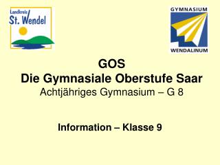 GOS Die Gymnasiale Oberstufe Saar Achtjähriges Gymnasium – G 8