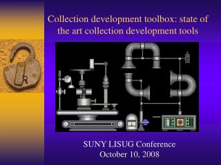 Collection development toolbox: state of the art collection development tools