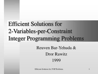 Efficient Solutions for 2-Variables-per-Constraint Integer Programming Problems