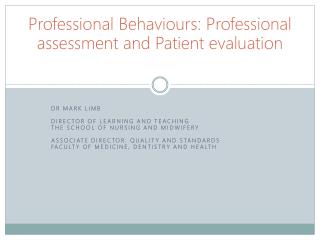 Professional Behaviours: Professional assessment and Patient evaluation