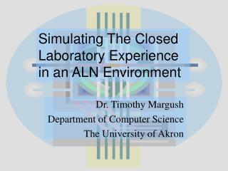 Simulating The Closed Laboratory Experience in an ALN Environment