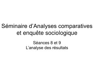 Séminaire d’Analyses comparatives et enquête sociologique