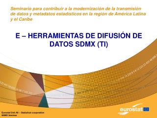 E – HERRAMIENTAS DE DIFUSIÓN DE DATOS SDMX (TI)