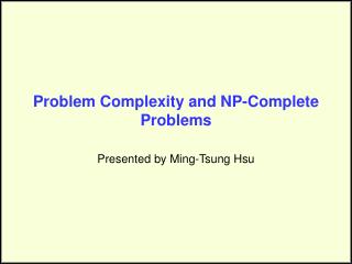 Problem Complexity and NP-Complete Problems