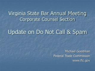 Virginia State Bar Annual Meeting Corporate Counsel Section Update on Do Not Call &amp; Spam