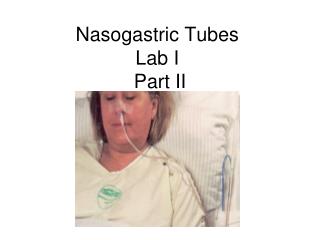Nasogastric Tubes Lab I Part II