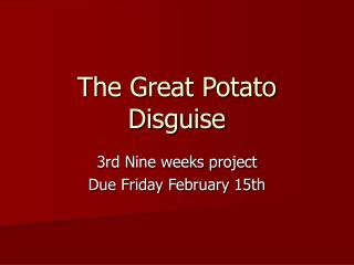 The Great Potato Disguise