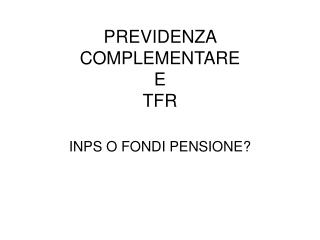 PREVIDENZA COMPLEMENTARE E TFR