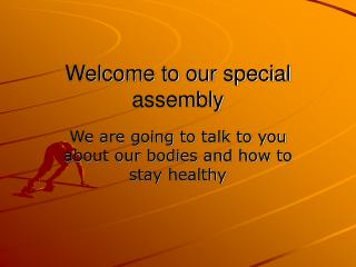 Welcome to our special assembly