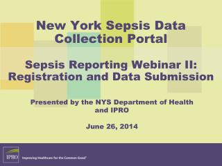 Presented by the NYS Department of Health and IPRO June 26, 2014