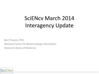 SciENcv March 2014 Interagency Update