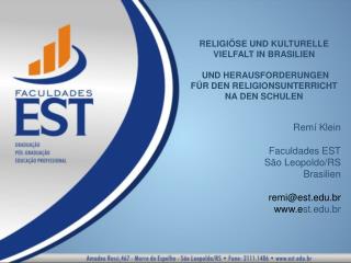 RELIGIÖSE UND KULTURELLE VIELFALT IN BRASILIEN UND HERAUSFORDERUNGEN FÜR DEN RELIGIONSUNTERRICHT