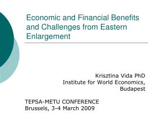 Economic and Financial Benefits and Challenges from Eastern Enlargement