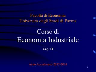 Facoltà di Economia U niversità degli Studi di Parma Corso di Economia Industriale