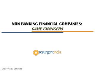 NON BANKING FINANCIAL COMPANIES: GAME CHANGERS
