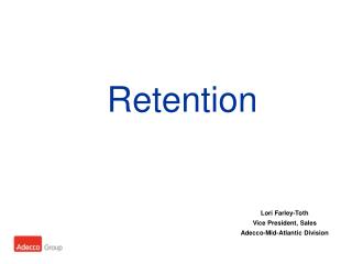 Retention