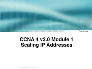 CCNA 4 v3.0 Module 1 Scaling IP Addresses