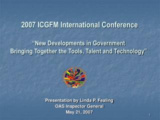 Presentation by Linda P. Fealing OAS Inspector General May 21, 2007