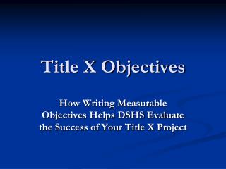 Title X Objectives