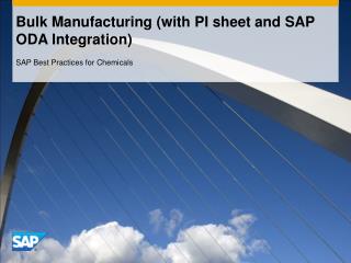 Bulk Manufacturing (with PI sheet and SAP ODA Integration)