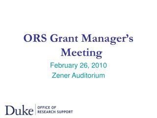 ORS Grant Manager’s Meeting February 26, 2010 Zener Auditorium