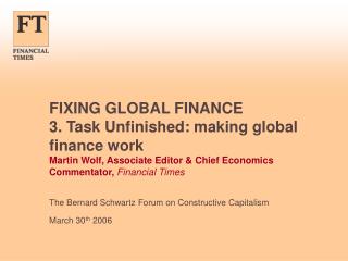 The Bernard Schwartz Forum on Constructive Capitalism March 30 th 2006