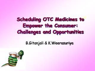 Scheduling OTC Medicines to Empower the Consumer: Challenges and Opportunities