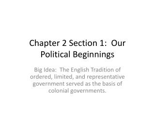 Chapter 2 Section 1: Our Political Beginnings
