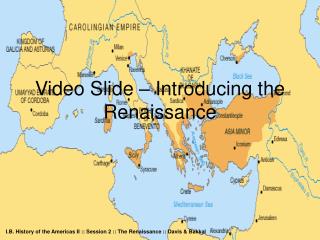 Video Slide – Introducing the Renaissance