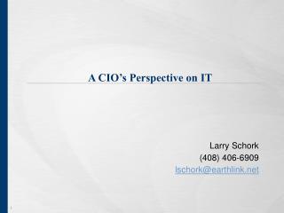 A CIO’s Perspective on IT